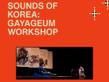 SOUNDS OF KOREA: GAYAGEUM WORKSHOP